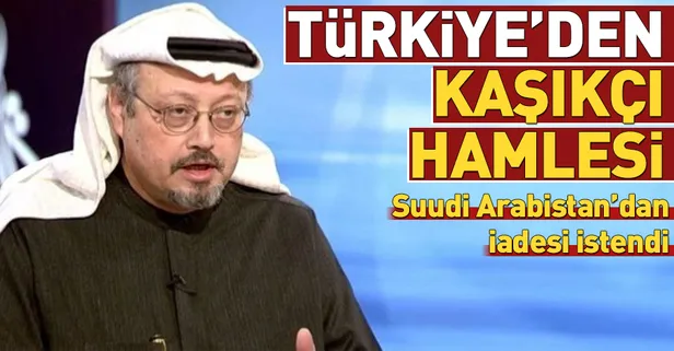 Son dakika: Kaşıkçı soruşturmasında flaş gelişme: İade talepnamesi!
