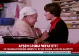 Ayşen Gruda hayatını kaybetti