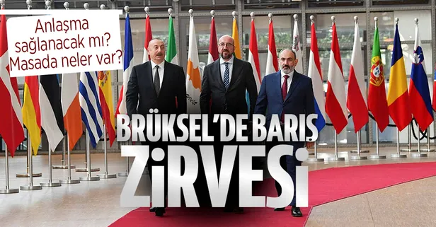 Brüksel'de üçlü zirve: Aliyev ile Paşinyan görüştü