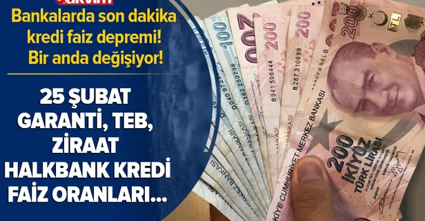 Ziraat, Halkbank, TEB, İNG, Garanti, Vakıf... Bankaların kredi avantajları yenileniyor! 25 Şubat yeni konut, taşıt, ihtiyaç kredi faizleri tavan...