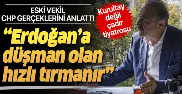 CHP eski milletvekili Mehmet Sevigen’den flaş açıklamalar: CHP kurultay değil çadır tiyatrosu gerçekleştirdi