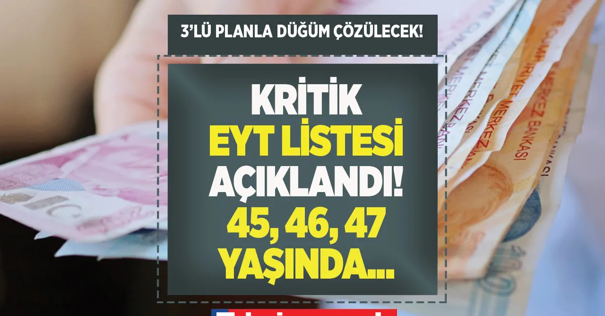 EYT’de kimler 45,46, 47, 50 yaşında emekli olabilecek? Kritik EYT listesi açıklandı! 9 bin - 3600 gün hesabı devreye girecek!