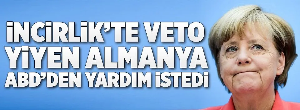 Almanya ABD’den İncirlik için destek istedi