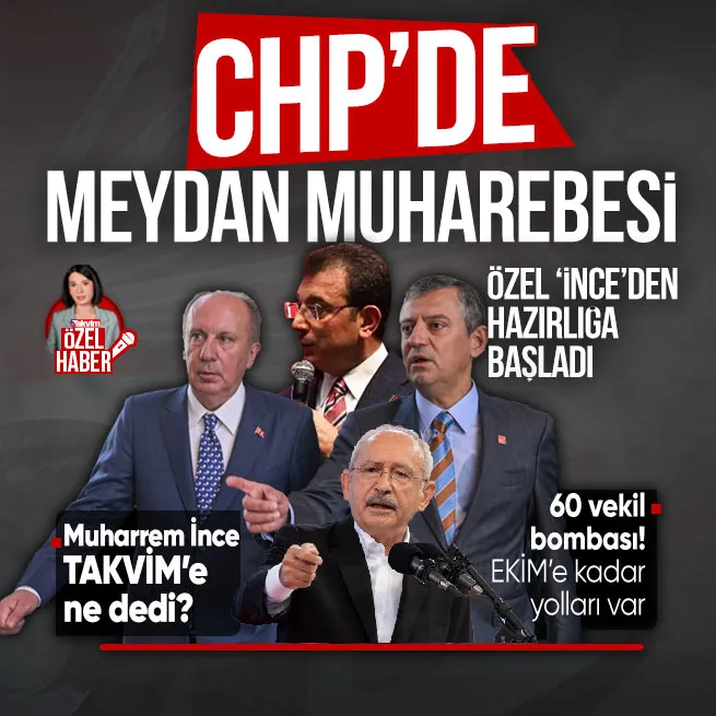 CHP’de savaş hazırlığı! Kemal Kılıçdaroğlu dönerse Özgür Özel ne yapacak? Muharrem İnce ve 60 vekil iddiası