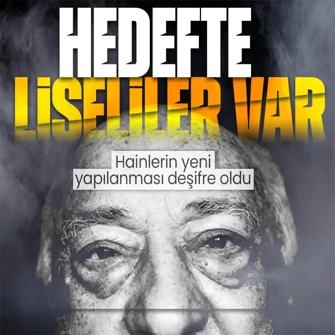 FETÖnün yeni yapılanması deşifre oldu! Dikkat! Hedeflerinde lise öğrencileri var