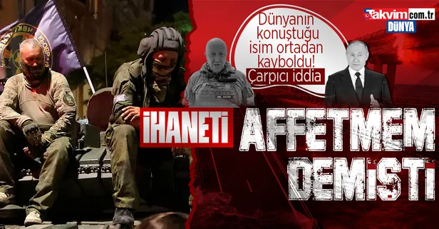 Putin ihaneti affetmem demişti | Rusya'yı karıştıran kilit isim sırra kadem bastı! Wagner lideri Yevgeni Prigojin ile ilgili çarpıcı iddia