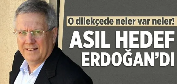 Aziz Yıldırım: Hedef Erdoğan’dı