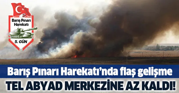 Barış Pınarı Harekatı'nın 5. gününde Tel Abyad merkezine yaklaşıldı!