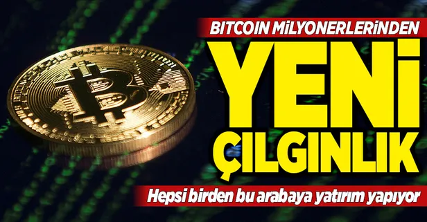 Bitcoin milyonerlerinin yeni çılgınlığı