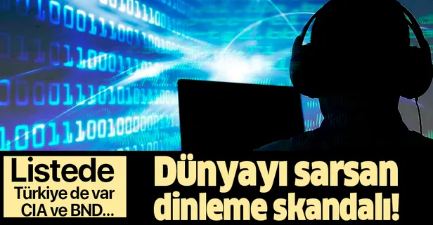 Dünyayı sarsan dinleme skandalı! CIA ve BND 120'den fazla ülkeyi dinlemiş
