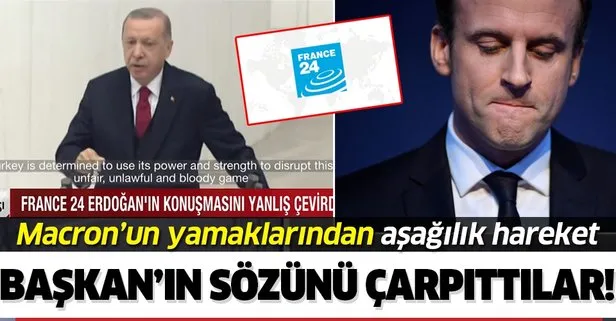 Macron’un yancısı France 24 kanalından aşağılık hareket! Başkan Erdoğan’ın sözlerini bilerek yanlış verdiler