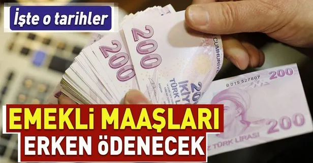 Son dakika: Emekli maaşları erken ödenecek