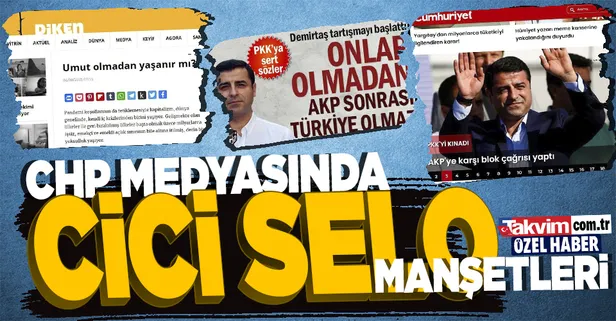 CHP medyası hep bir ağızdan HDPKK'lı Selahattin Demirtaş güzellemelerine başladı!