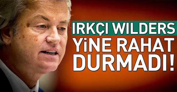 Yine rahat durmadı! Irkçı Wilders'tan "İslami ifadeler yasaklansın" teklifi