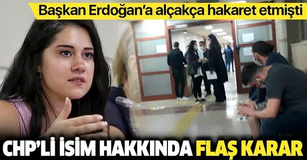 Son dakika: Başkan Erdoğan’a hakaret davasında CHP’li Dila Koyurga’ya ev hapsi