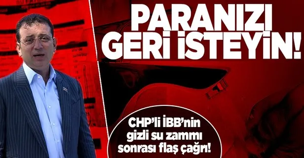 CHP’li İBB’nin gizli su zammı sonrası İstanbullulara flaş çağrı: Ödediğiniz paranın yüzde 20’sini geri isteyin
