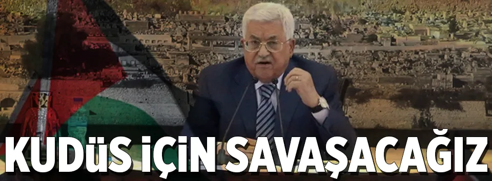 Kudüs için savaşacağız