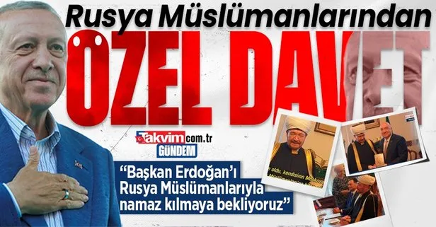 Rusya Müftüler Konseyi Başkanı Ravil Gaynuddin: Başkan Erdoğan’ı Rusya Müslümanlarıyla namaz kılmaya bekliyoruz