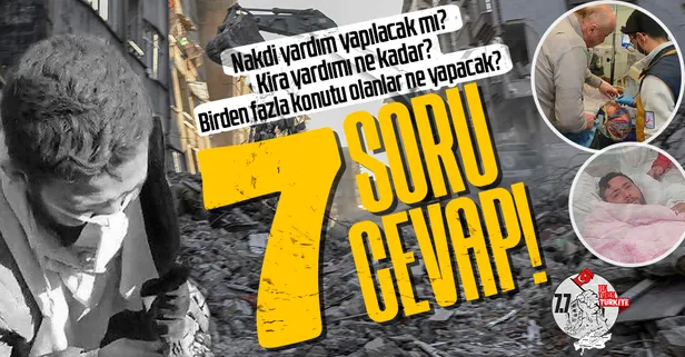 İçişleri Bakanlığı'ndan depremzedelere için 7 soru 7 cevap! Nakdi yardım yapılacak mı? Kira yardımı ne kadar? Birden fazla konutu olanlar ne yapacak?