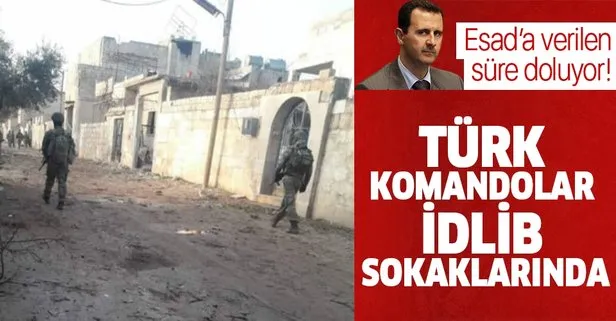 Esad’a verilen süre doluyor! Türk komandolar İdlib sokaklarında