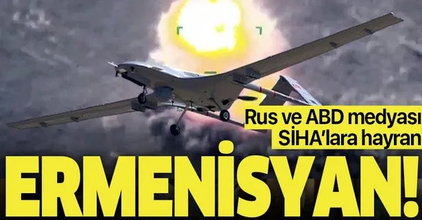 Ermenisyan! Rus ve ABD medyası Türk SİHA’larına övgüler yağdırdı