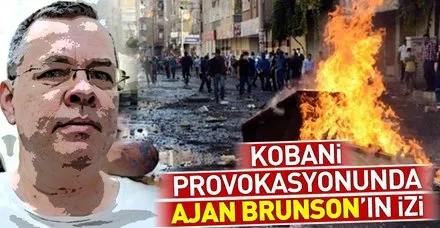Kobani provokasyonunda ajan Brunson'ın izi