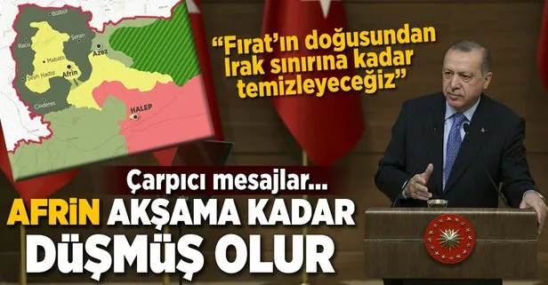 Erdoğan: Temenni ederikm ki Afrin akşama kadar düşmüş olur