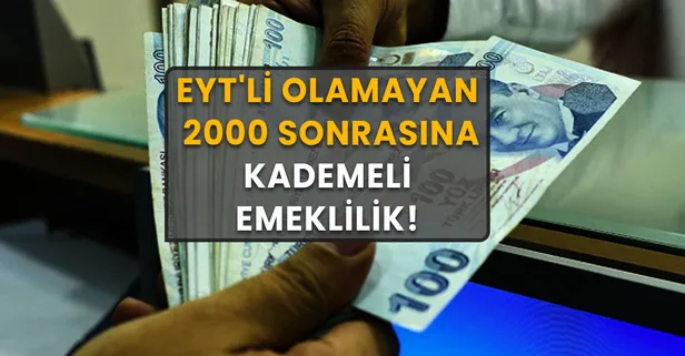 EYT'li olamayan 2000 sonrası için kademeli emeklilik!