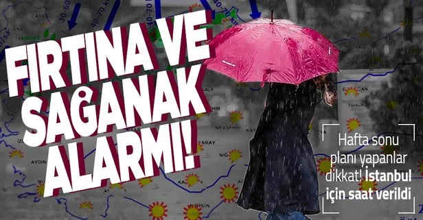 İstanbul ve birçok il için sağanak ve fırtına uyarısı