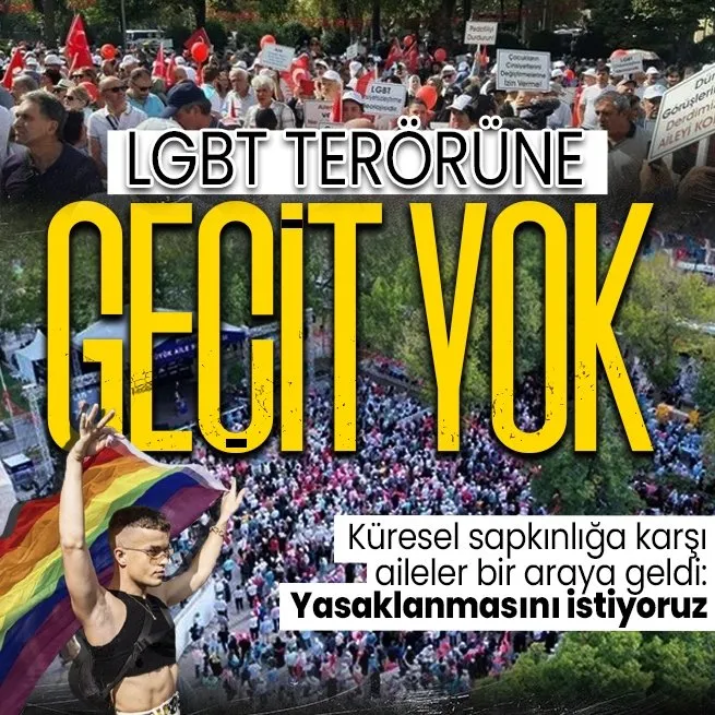 İstanbulda LGBT terörüne geçit yok! Küresel sapkınlığa karşı aileler bir araya geldi: Yasaklanmasını istiyoruz