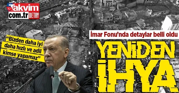 Yıkıma uğrayan şehirler yeniden ihya edilecek! Başkan Erdoğan’ın duyurduğu İmar Fonu’nun detayları belli oldu