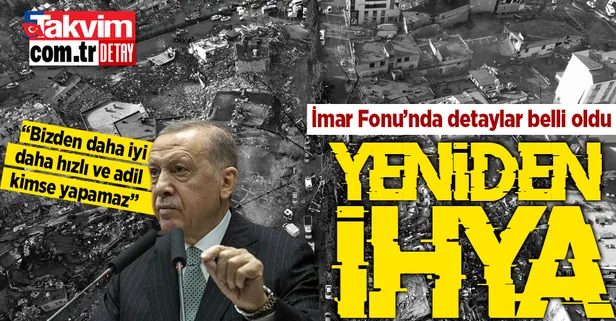 Yıkıma uğrayan şehirler yeniden ihya edilecek! Başkan Erdoğan'ın duyurduğu İmar Fonu'nun detayları belli oldu