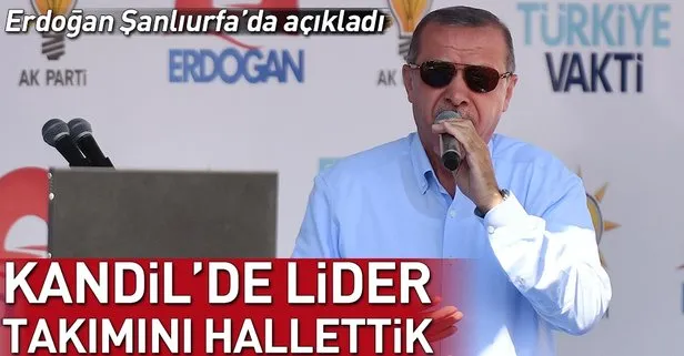 Erdoğan: Kandilde lider takımını hallettik