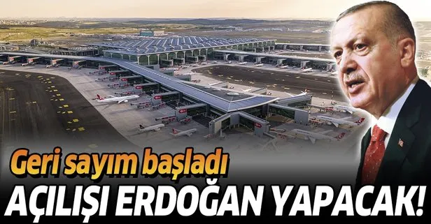 İstanbul Havalimanı’nda üçüncü pist için geri sayım başladı! Erdoğan’ın katılacağı törenle açılacak
