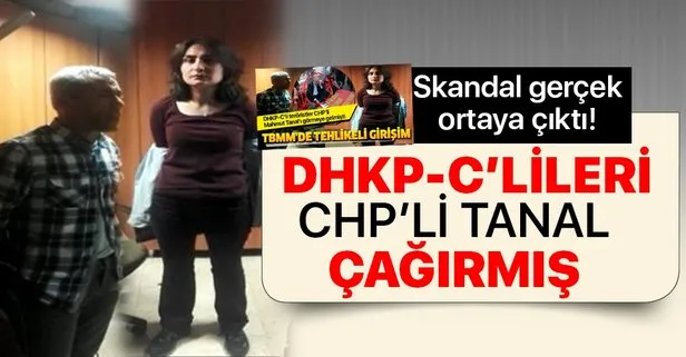 TBMM’de terör eylemi yapmak isteyen DHKP-C’lileri CHP’li Mahmut Tanal çağırdı
