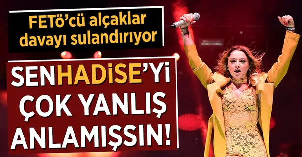 FETÖ'cü alçaklardan Hadise taktiği
