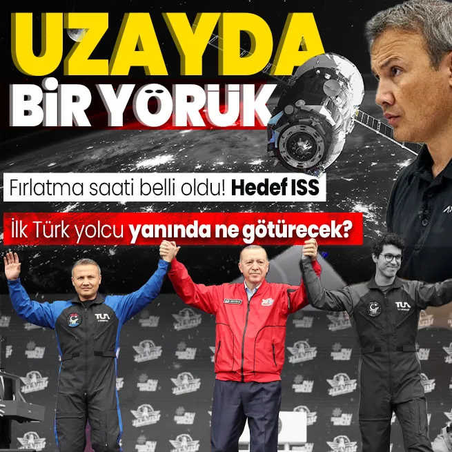 Kemerlerinizi bağlayın! İlk Türk uzay yolcusu Alper Gezeravcının uzaya gönderiliş tarihi belli oldu