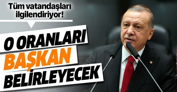 Tüm vatandaşları ilgilendiriyor! Yeniden değerleme zam oranını Başkan Erdoğan belirleyecek!