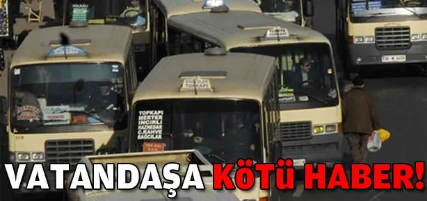 Vatandaşa kötü haber!