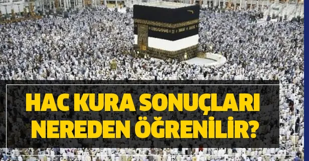 hac.gov.tr: 2020 hac kura çekiliş sonuçları e-devlet ile sorgulama! Hac kura sonuçları nereden öğrenilir?