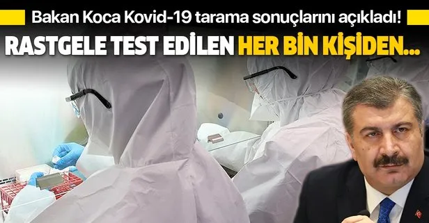 Son dakika: Sağlık Bakanı Fahrettin Koca, Kovid-19 tarama testi sonuçlarını açıkladı
