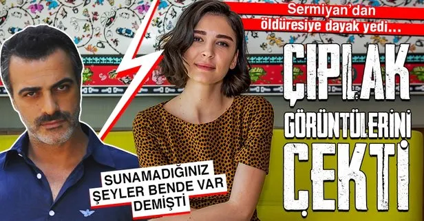 Sevcan Yaşar’a mahrem görüntü şoku! Sermiyan Midyat ile Sevcan Yaşar arasında neler oluyor? Dövüp çıplak videomu çekti...