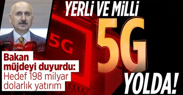 Yerli ve milli 5G için geri sayım! 198 milyar dolarlık hedef