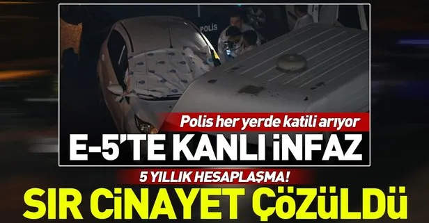 E-5’teki cinayet çözüldü! Kurşun yağdırmıştı