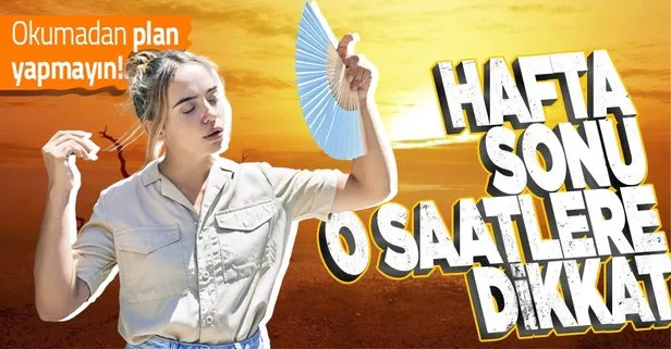 Bu haberi okumadan hafta sonu planı yapmayın!