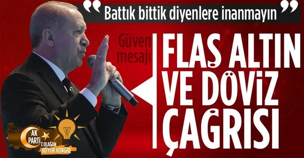 Başkan Erdoğan’dan vatandaşlara döviz ve altın çağrısı! Battık bittik diyenlere inanmayın