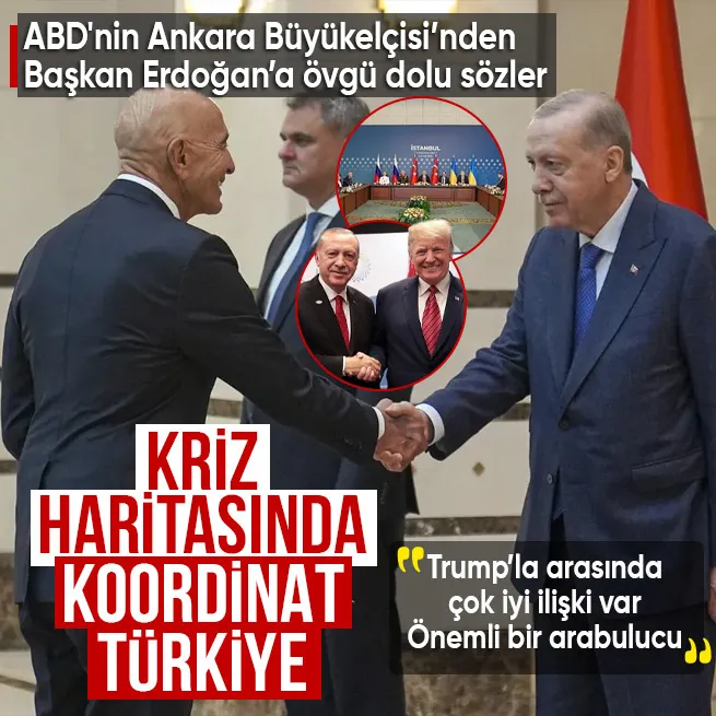 ABDnin Ankara Büyükelçisi Tom Barracktan Başkan Erdoğana övgü dolu sözler: Türkiye kilit bir rol oynadı!