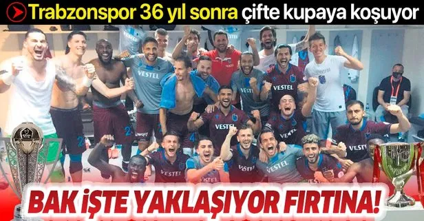 Bak işte yaklaşıyor Fırtına! Trabzonspor 36 yıl sonra çifte kupaya koşuyor