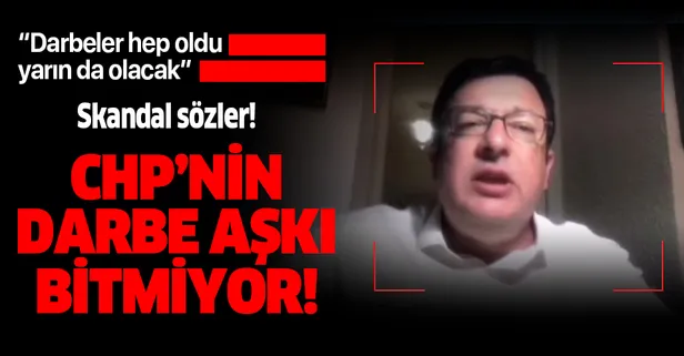 Son dakika: CHP'den skandal bir açıklama daha! CHP'li Muharrem Erkek: “Darbeler ve krizler hep oldu zaten yarın da olacak”