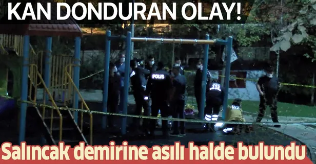 Son dakika: Ataşehir'de gece yarısı kan donduran olay: Çocuk parkında salıncak demirine asılı halde cesedi bulundu